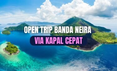 OPEN TRIP BANDA NEIRA VIA KAPAL CEPAT (HIGH SEASON)